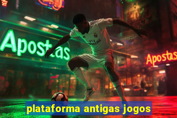 plataforma antigas jogos